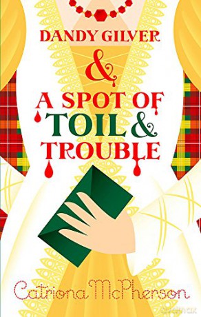 Dandy Gilver and a Spot of Toil and Trouble - Catriona McPherson [KSIĄŻKA]