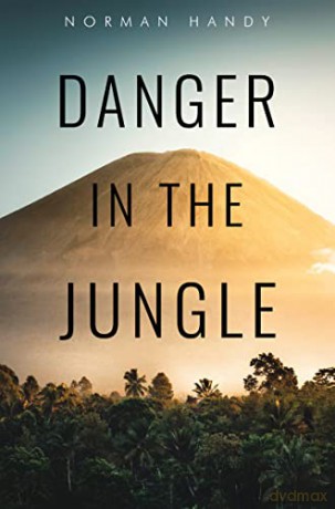 Danger in the Jungle - Norman Handy [KSIĄŻKA]