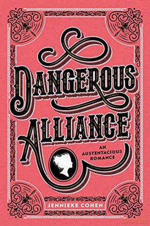 Dangerous Alliance: An Austentacious Romance - Jennieke Cohen [KSIĄŻKA]