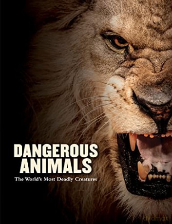 Dangerous Animals: The World's Most Deadly Creatures - Barry Madden [KSIĄŻKA]