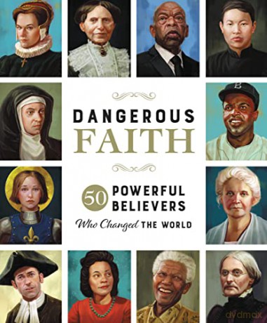 Dangerous Faith: 50 Powerful Believers Who Changed the World - Hill [KSIĄŻKA]