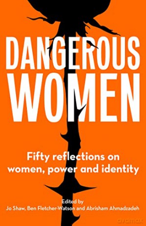 Dangerous Women: Fifty reflections on women, power and identity - Jo Shaw [KSIĄŻKA]