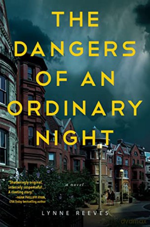 Dangers of an Ordinary Night, The: A Novel - Lynne Reeves [KSIĄŻKA]