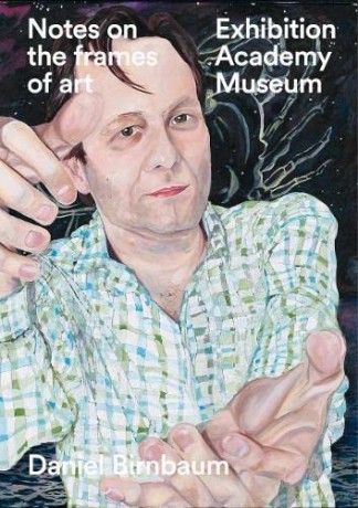 Daniel Birnbaum: Notes on the frames of art - Daniel Birnbaum [KSIĄŻKA]