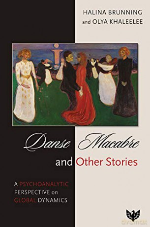 Danse Macabre and Other Stories: A Psychoanalytic Perspective on Global Dynamics - Brunning [KSIĄŻKA]