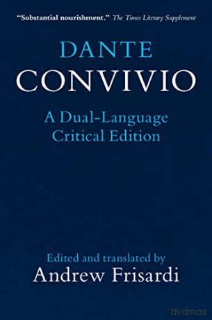 Dante: Convivio: A Dual-Language Critical Edition - Dante Alighieri [KSIĄŻKA]