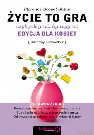 Życie to gra, czyli jak grać, by wygrać. Edycja dla kobiet [KSIĄŻKA]
