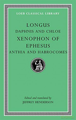 Daphnis and Chloe. Anthia and Habrocomes (Loeb Classical Library 69): 000 - Longus [KSIĄŻKA]