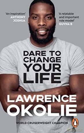 Dare to Change Your Life: Find your ambition and make your dreams real with this book - Lawrence Okolie [KSIĄŻKA]