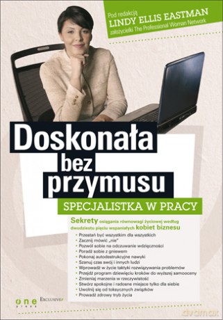 Doskonała bez przymusu. Specjalistka w pracy [KSIĄŻKA]