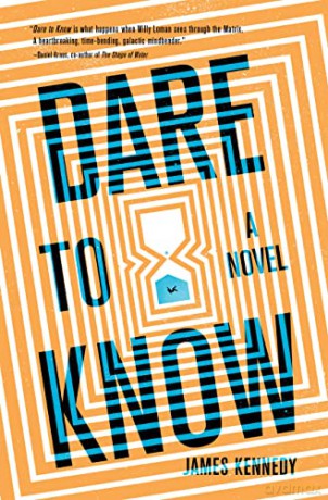Dare to Know: A Novel - James Kennedy [KSIĄŻKA]
