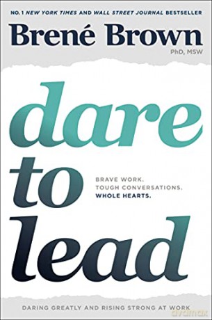 Dare to Lead: Brave Work. Tough Conversations. Whole Hearts. - Brené Brown [KSIĄŻKA]