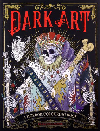 Dark Art: A Horror Colouring Book for Adults - François Gautier [KSIĄŻKA]