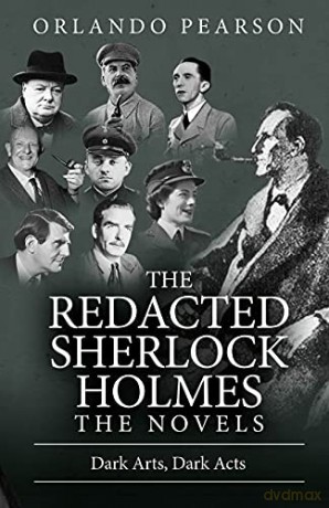 Dark Arts, Dark Acts: The Redacted Sherlock Holmes (1) (Novels) - Orlando Pearson [KSIĄŻKA]
