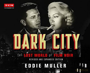 Dark City: The Lost World of Film Noir (Revised and Expanded Edition) (Turner Classic Movies) - Eddie Muller [KSIĄŻKA]