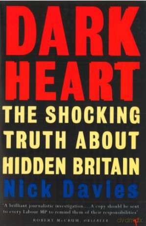 Dark Heart: The Shocking Truth About Hidden Britain - Nick Davies [KSIĄŻKA]