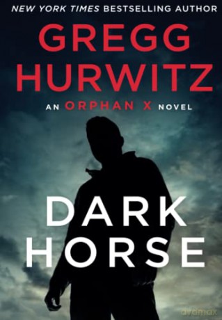 Dark Horse: An Orphan X Novel - Gregg Hurwitz [KSIĄŻKA]