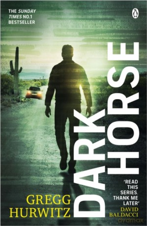 Dark Horse: The pulse-racing Sunday Times bestseller - Gregg Hurwitz [KSIĄŻKA]