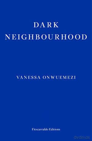 Dark Neighbourhood - Vanessa Onwuemezi [KSIĄŻKA]