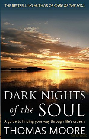 Dark Nights Of The Soul: A guide to finding your way through life's ordeals (Tom Thorne Novels) - Thomas Moore [KSIĄŻKA]