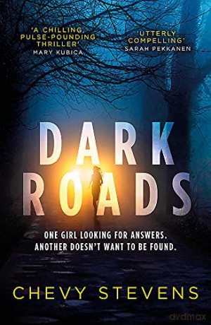 Dark Roads: The most gripping, twisty thriller of the year - Chevy Stevens [KSIĄŻKA]