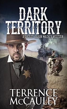 Dark Territory (A Sheriff Aaron Mackey Western): 2 - Terrence McCauley [KSIĄŻKA]