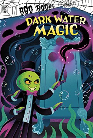 Dark Water Magic (Boo Books) - John Sazaklis [KSIĄŻKA]