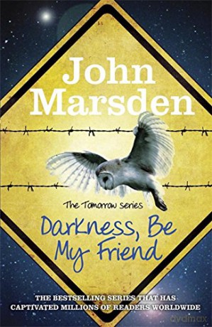 Darkness Be My Friend: Book 4 (The Tomorrow Series) - John Marsden [KSIĄŻKA]