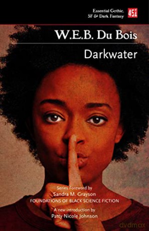 Darkwater: Voices from Within the Veil (Foundations of Black Science Fiction) - W.E.B. Du Bois [KSIĄŻKA]