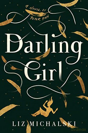 Darling Girl: A Novel of Peter Pan - Michalski [KSIĄŻKA]