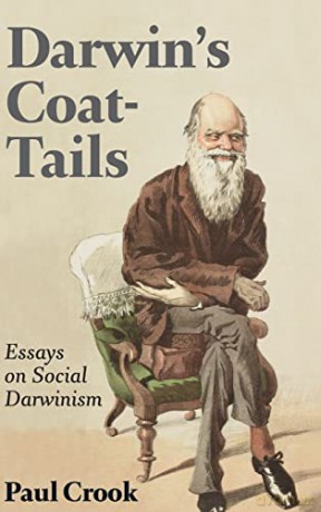 Darwin's Coat-Tails; Essays on Social Darwinism - Paul Crook [KSIĄŻKA]