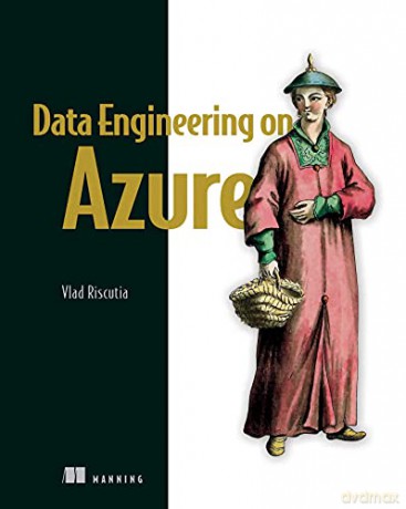 Data Engineeringon Azure - Vlad Riscutia [KSIĄŻKA]
