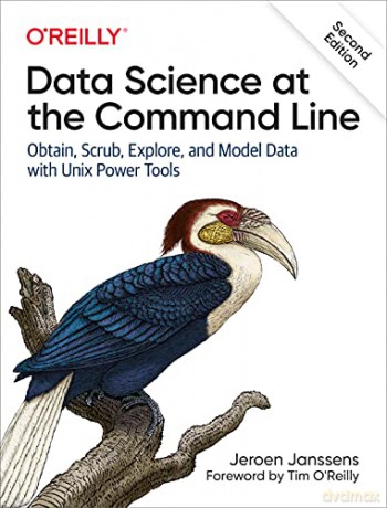 Data Science at the Command Line: Obtain, Scrub, Explore, and Model Data with Unix Power Tools - Jeroen Janssens [KSIĄŻKA]