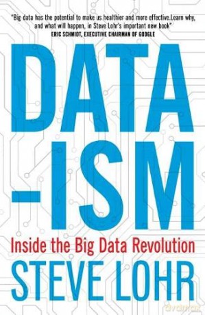 Data-ism: Inside the Big Data Revolution - Steve Lohr [KOMIKS]