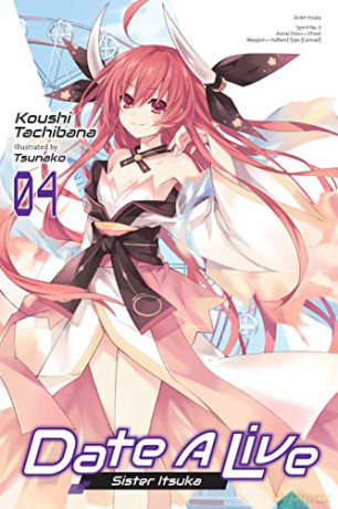Date A Live, Vol. 4 (light novel): Sister Itsuka (Date a Live (Light Novel)) - Koushi Tachibana [KSIĄŻKA]