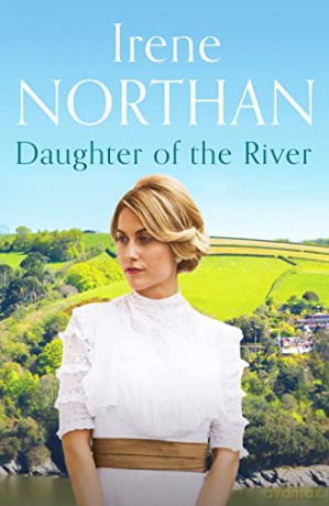 Daughter of the River: 3 (The Devon Sagas) - Irene Northan [KSIĄŻKA]