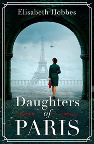 Daughters of Paris: An epic, heartbreaking and gripping World War II novel - Elisabeth Hobbes [KSIĄŻKA]