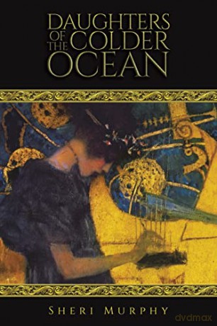 Daughters of the Colder Ocean - Sheri Murphy [KSIĄŻKA]