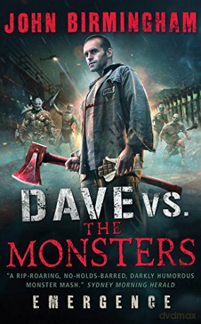 Dave vs. the Monsters: Emergence (David Hooper 1) (David Hooper Trilogy 1) - John Birmingham [KSIĄŻKA]