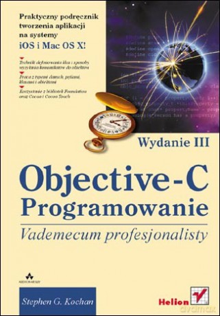 Objective-C. Vademecum profesjonalisty. Wydanie III [KSIĄŻKA]