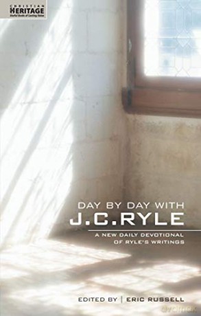 Day By Day With J.C. Ryle: A New daily devotional of Ryle's writings (Daily Readings) - J. C. Ryle [KSIĄŻKA]
