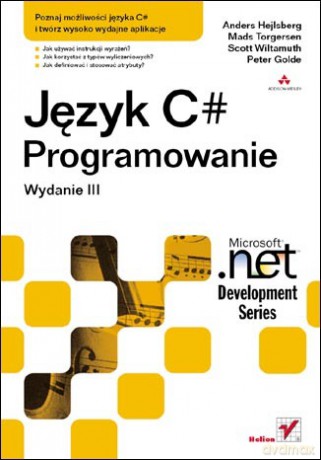 Język C#. Programowanie. Wydanie III. Microsoft .NET Development Series [KSIĄŻKA]
