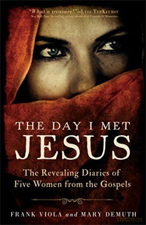 Day I Met Jesus: The Revealing Diaries Of Five Women From The Gospels - Frank Viola [KSIĄŻKA]