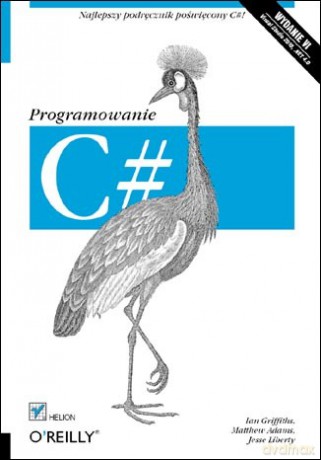 C#. Programowanie. Wydanie VI [KSIĄŻKA]