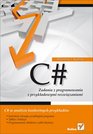 C#. Zadania z programowania z przykładowymi rozwiązaniami [KSIĄŻKA]