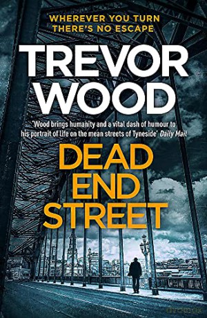 Dead End Street (Jimmy Mullen Newcastle Crime Thriller) - Trevor Wood [KSIĄŻKA]