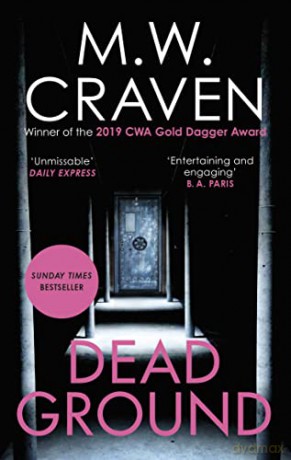 Dead Ground: The Sunday Times bestselling thriller (Washington Poe) - M. W. Craven [KSIĄŻKA]