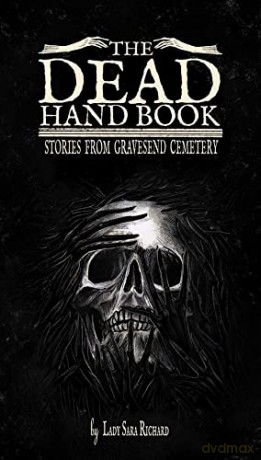 Dead Hand Book, The: Stories From Gravesend Cemetary - Sara [KSIĄŻKA]