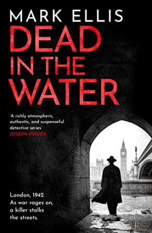 Dead in the Water: A gripping second World War 2 crime novel (The DCI Frank Merlin Series) - Mark Ellis [KSIĄŻKA]