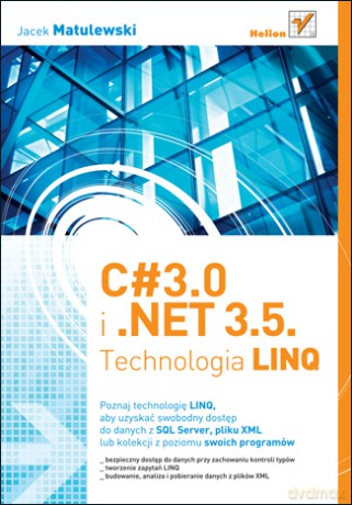 C# 3.0 i .NET 3.5. Technologia LINQ [KSIĄŻKA]